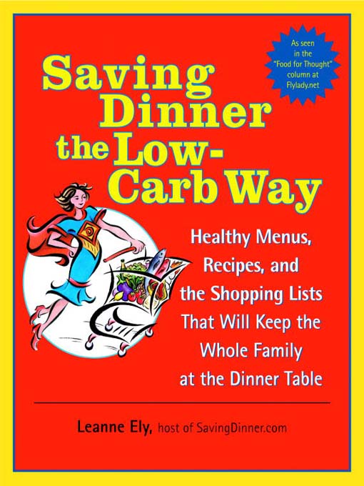 Title details for Saving Dinner the Low-Carb Way by Leanne Ely - Wait list